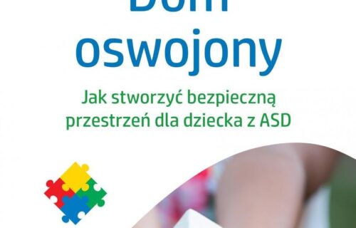 Dom oswojony. Jak stworzyć bezpieczną przestrzeń dla dziecka z&nbsp;ASD  Tara Leninston, Rhian Grounds Wydawnictwo Uniwersytetu&nbsp;Jagiellońskiego