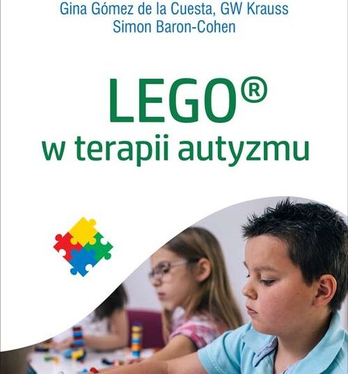 LEGO w terapii autyzmu red. Daniel B. LeGoff , Wydawnictwo Uniwersytetu Jagiellońskiego